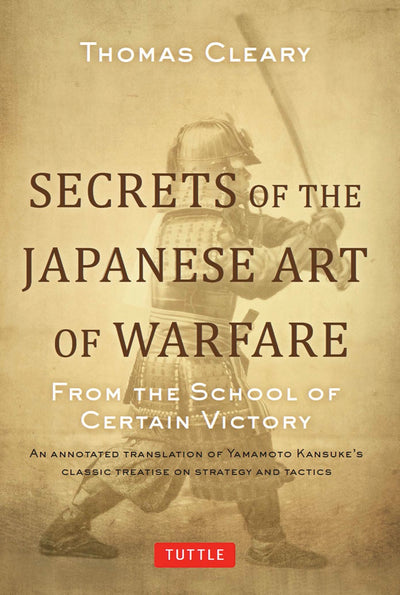 Cover image for Secrets of the Japanese Art of Warfare, isbn: 9781462910359