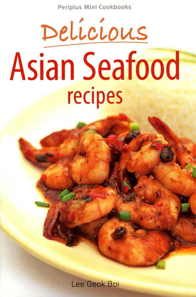 Cover image for Mini Delicious Asian Seafood Recipes, isbn: 9781462911301