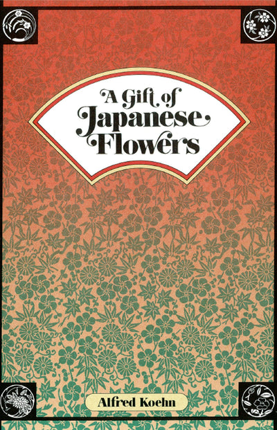 Cover image for Gift of Japanese Flowers, isbn: 9781462911325