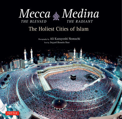 Cover image for Mecca the Blessed, Medina the Radiant, isbn: 9781462913657