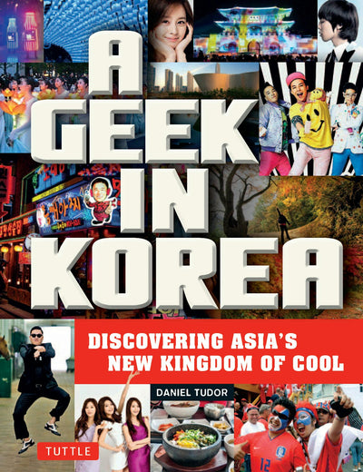 Cover image for Geek in Korea, isbn: 9781462914074