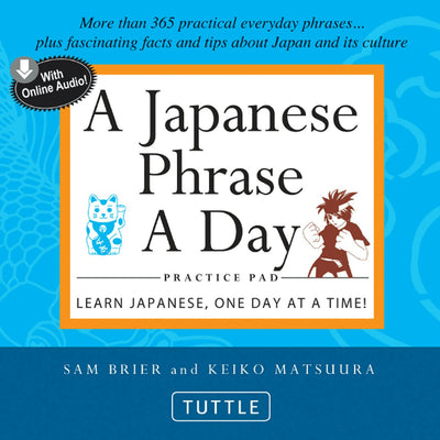 Cover image for Japanese Phrase A Day Practice Pad, isbn: 9781462914531