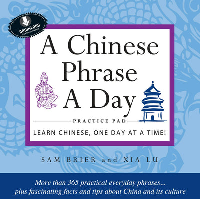 Cover image for Chinese Phrase A Day Practice Volume 1, isbn: 9781462915521