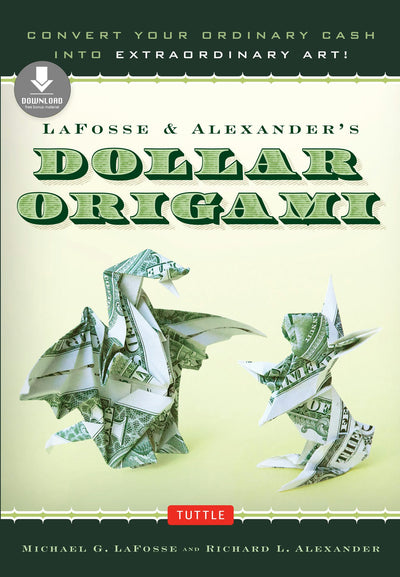 Cover image for LaFosse & Alexander's Dollar Origami, isbn: 9781462915774