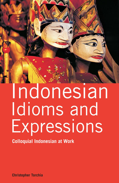 Cover image for Indonesian Idioms and Expressions, isbn: 9781462916504