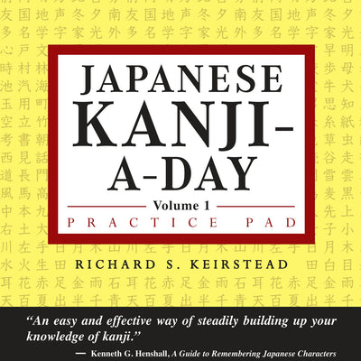 Cover image for Japanese Kanji a Day Practice Pad Volume 1, isbn: 9781462917501