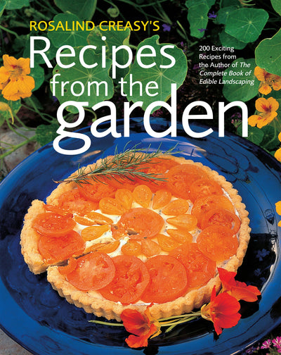 Cover image for Rosalind Creasy's Recipes from the Garden, isbn: 9781462917938