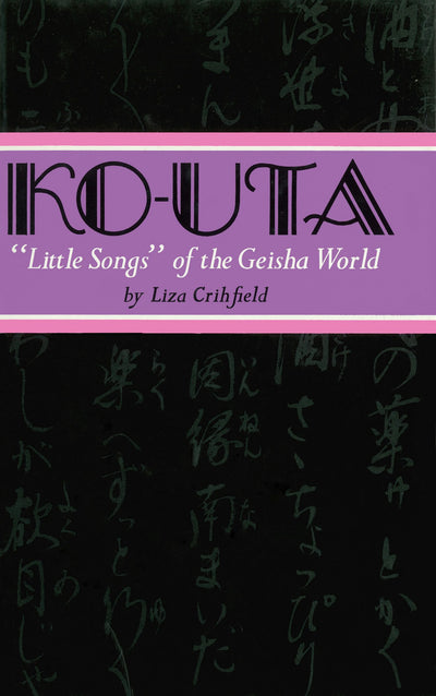 Cover image for Ko-Uta: Little Songs of the Geisha World, isbn: 9781462918102