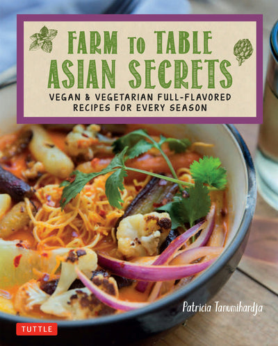 Cover image for Farm to Table Asian Secrets, isbn: 9781462919185
