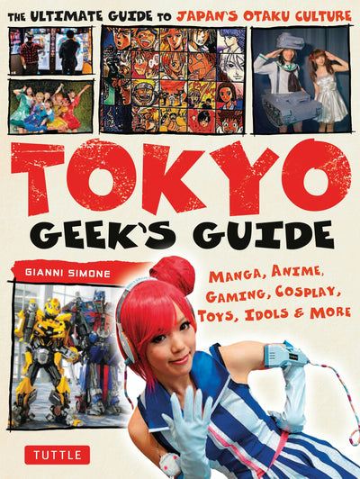 Cover image for Tokyo Geek's Guide, isbn: 9781462919703