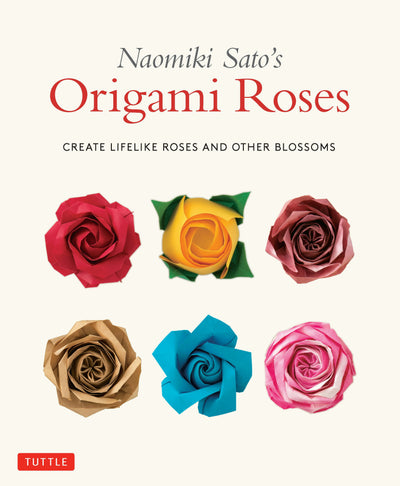 Cover image for Naomiki Sato's Origami Roses, isbn: 9781462920921