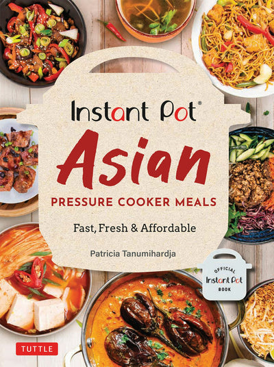 Cover image for Instant Pot Asian Pressure Cooker Meals, isbn: 9781462921393