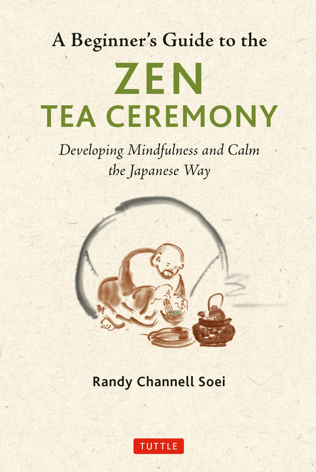Cover image for Beginner's Guide to the Zen Tea Ceremony, isbn: 9781462922796