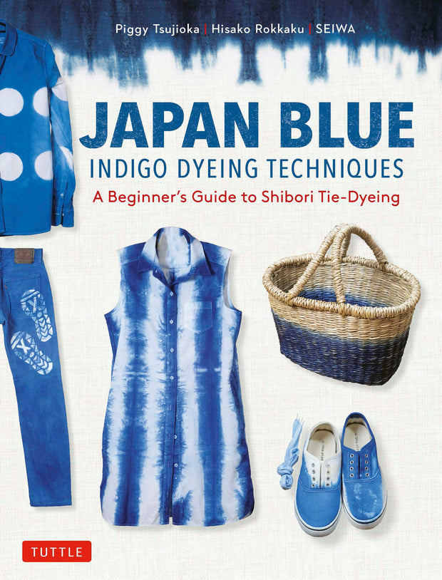 Cover image for Japan Blue Indigo Dyeing Techniques, isbn: 9781462923342