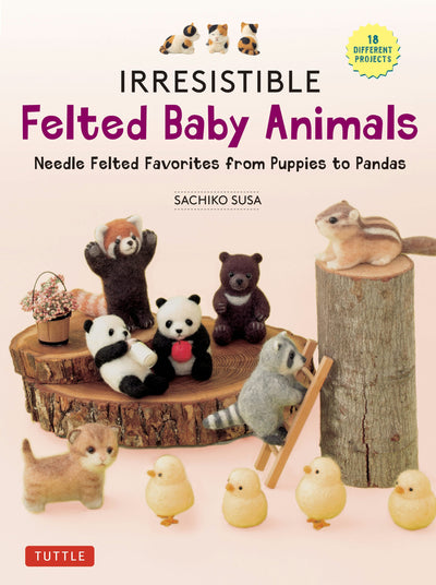 Cover image for Irresistible Felted Baby Animals, isbn: 9781462924202