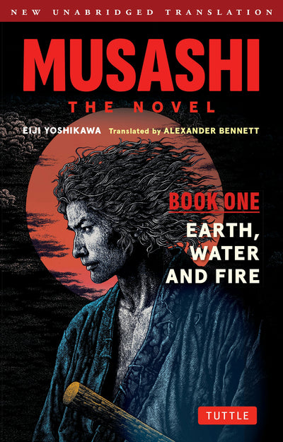Cover image for Musashi: Book One - Earth, Water & Fire - The Novel, isbn: 9781462925377