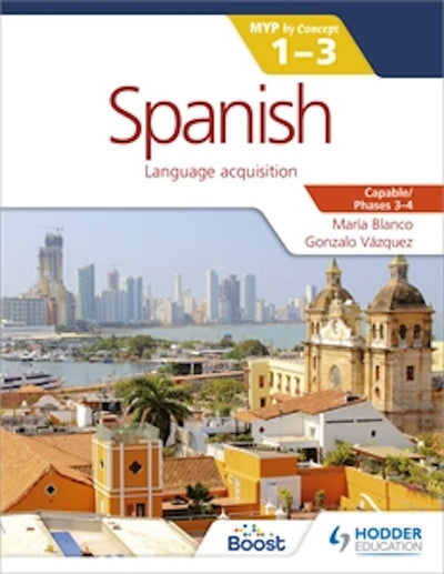 Spanish for the IB MYP 1-3 (Capable-Proficient/Phases 3-4)