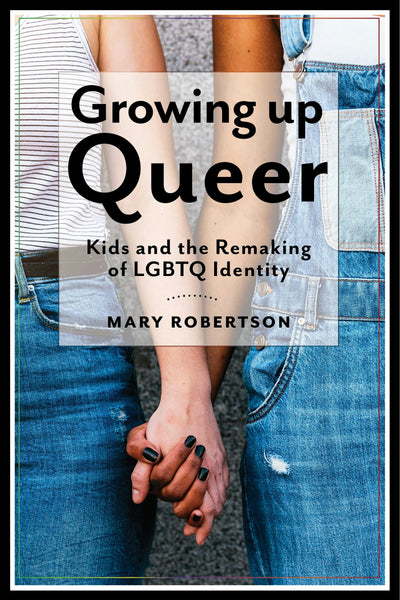 Cover image for Growing Up Queer, isbn: 9781479800049