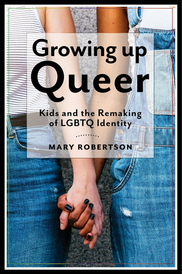 Cover image for Growing Up Queer, isbn: 9781479800049