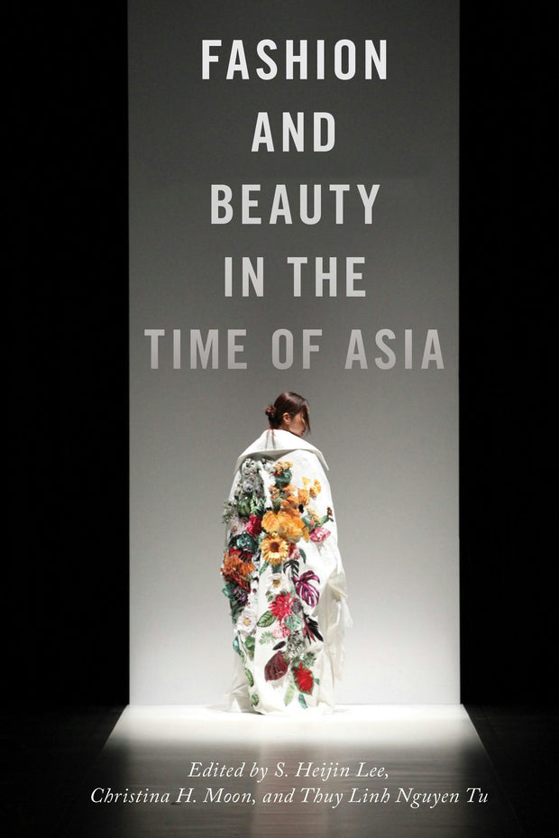 Cover image for Fashion and Beauty in the Time of Asia, isbn: 9781479802272