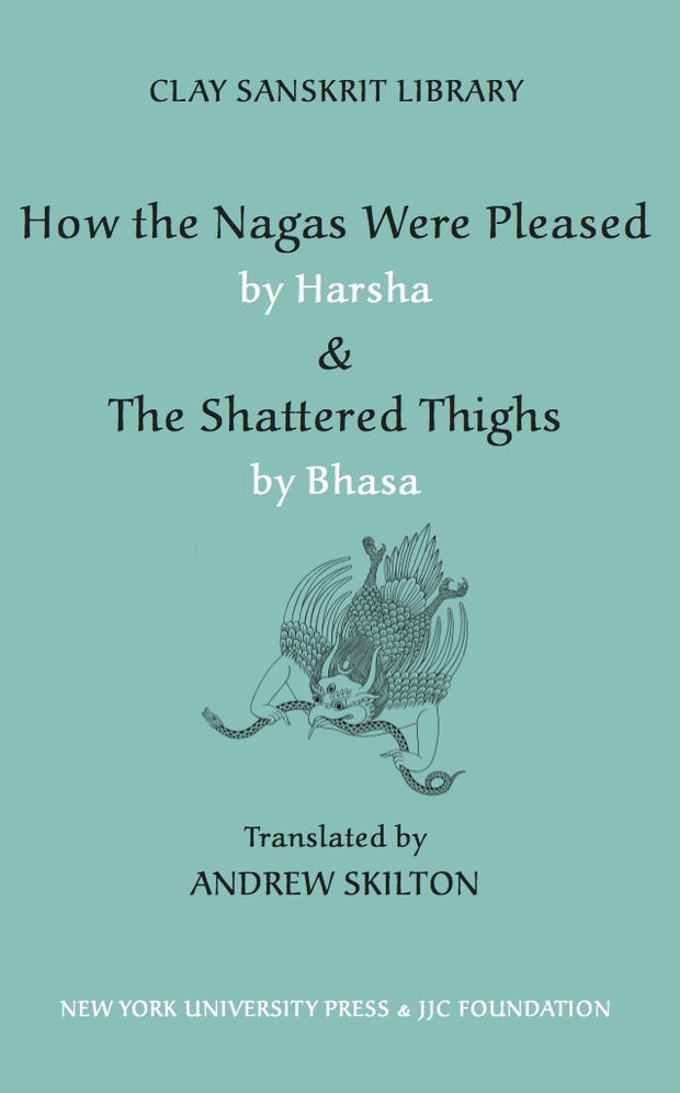 Cover image for How the Nagas Were Pleased by Harsha & The Shattered Thighs by Bhasa, isbn: 9781479802869