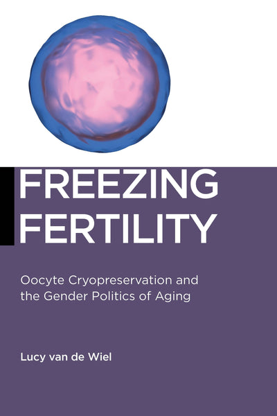 Cover image for Freezing Fertility, isbn: 9781479803620