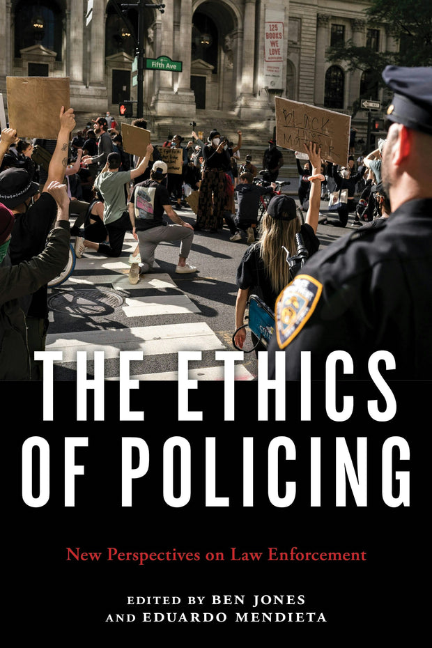 Cover image for The Ethics of Policing, isbn: 9781479803743