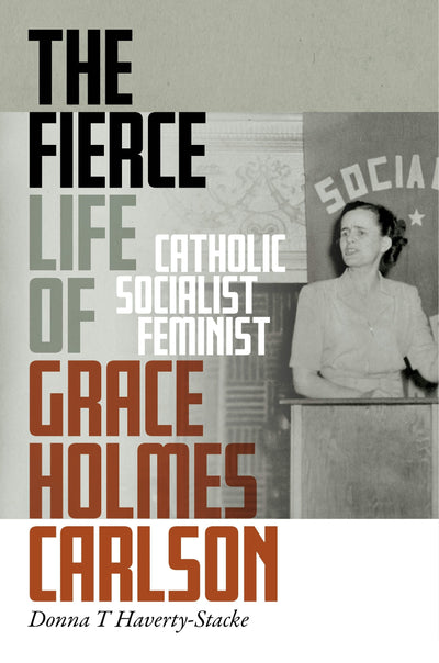 Cover image for The Fierce Life of Grace Holmes Carlson, isbn: 9781479804535