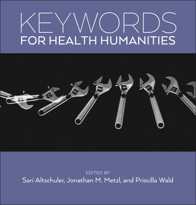 Cover image for Keywords for Health Humanities, isbn: 9781479808069