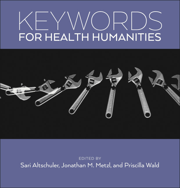 Cover image for Keywords for Health Humanities, isbn: 9781479808069