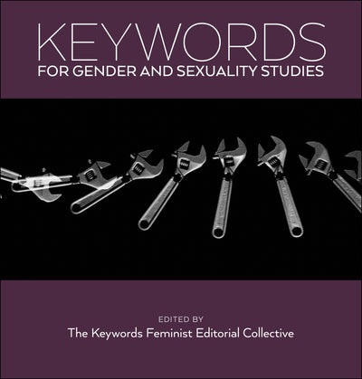 Cover image for Keywords for Gender and Sexuality Studies, isbn: 9781479808120