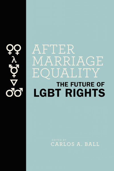 Cover image for After Marriage Equality, isbn: 9781479809059