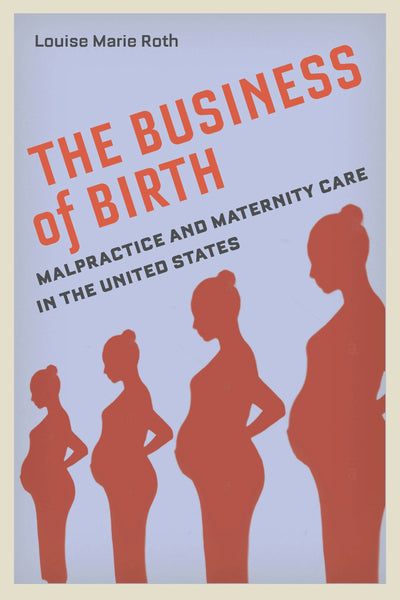 Cover image for The Business of Birth, isbn: 9781479809097