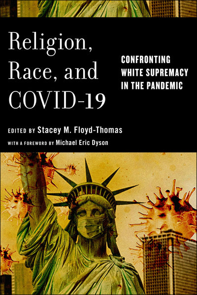 Cover image for Religion, Race, and COVID-19, isbn: 9781479810284