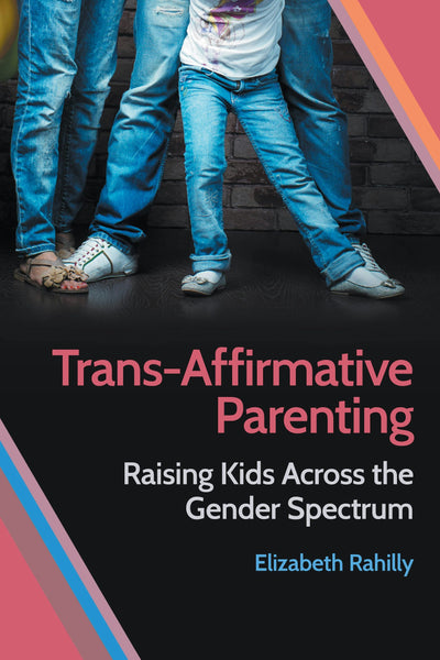 Cover image for Trans-Affirmative Parenting, isbn: 9781479812806