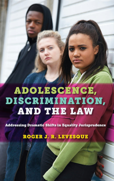 Cover image for Adolescence, Discrimination, and the Law, isbn: 9781479814404