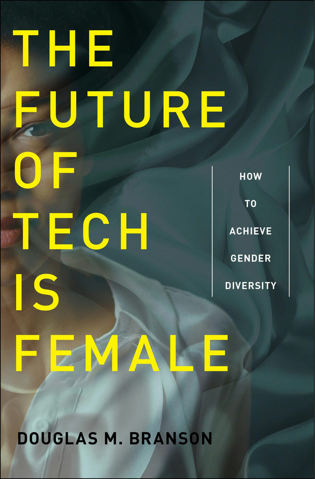 Cover image for The Future of Tech Is Female, isbn: 9781479816002