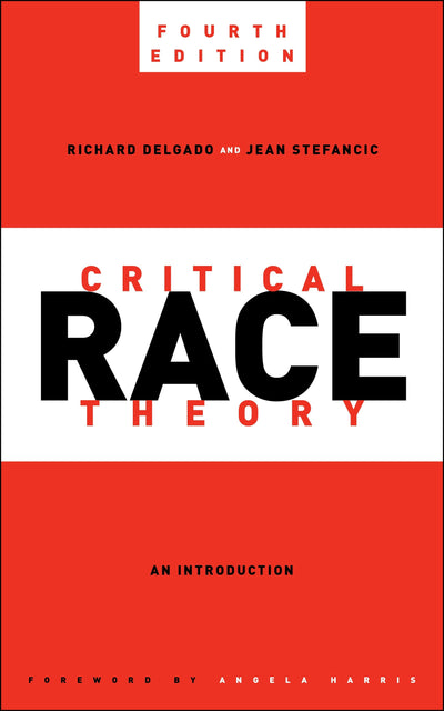 Cover image for Critical Race Theory, Fourth Edition, isbn: 9781479818266