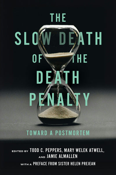 Cover image for The Slow Death of the Death Penalty, isbn: 9781479819638