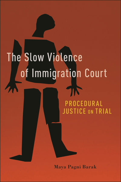 Cover image for The Slow Violence of Immigration Court, isbn: 9781479821051
