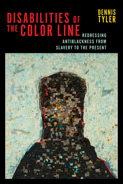 Cover image for Disabilities of the Color Line, isbn: 9781479821853