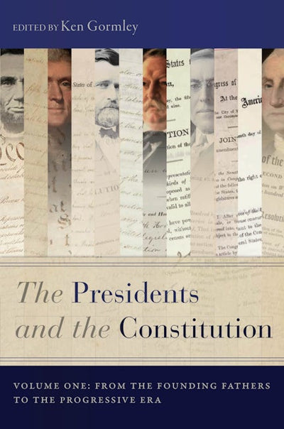 The Presidents and the Constitution, Volume One
