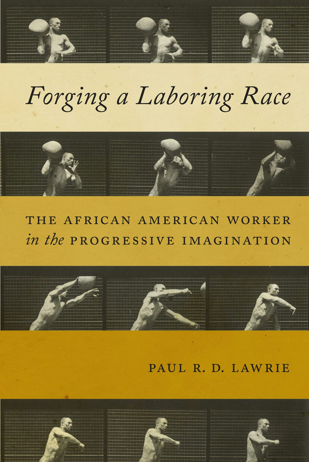 Cover image for Forging a Laboring Race, isbn: 9781479827558