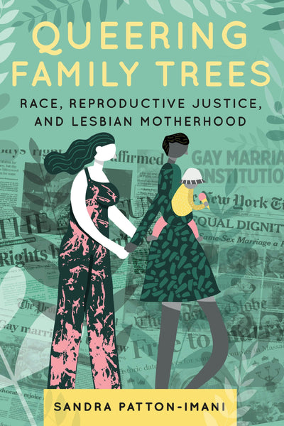 Cover image for Queering Family Trees, isbn: 9781479828548