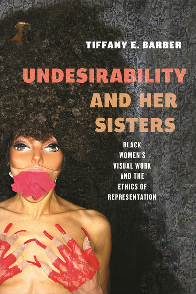 Cover image for Undesirability and Her Sisters, isbn: 9781479829293