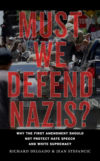 Cover image for Must We Defend Nazis?, isbn: 9781479830749