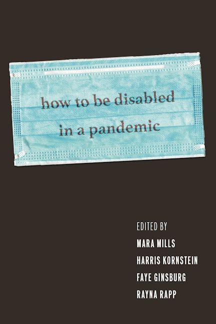 Book cover image for How to Be Disabled in a Pandemic ISBN: 9781479830831