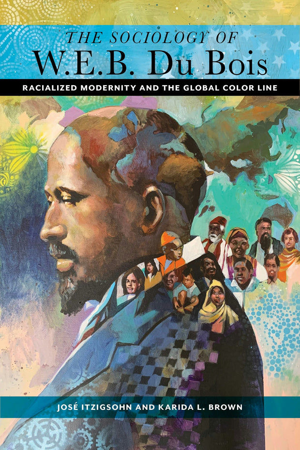 Cover image for The Sociology of W. E. B. Du Bois, isbn: 9781479830961