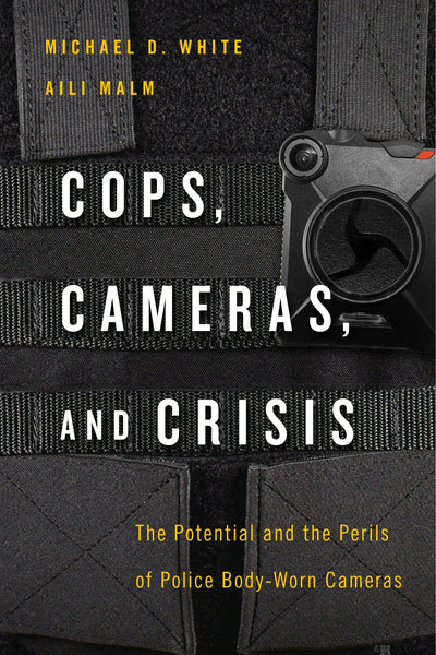 Cover image for Cops, Cameras, and Crisis, isbn: 9781479831579