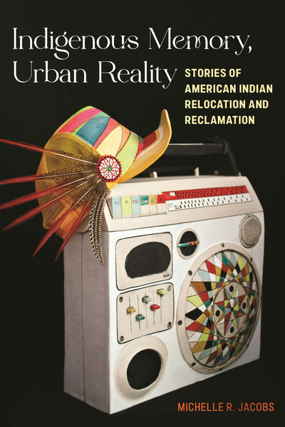 Cover image for Indigenous Memory, Urban Reality, isbn: 9781479833382